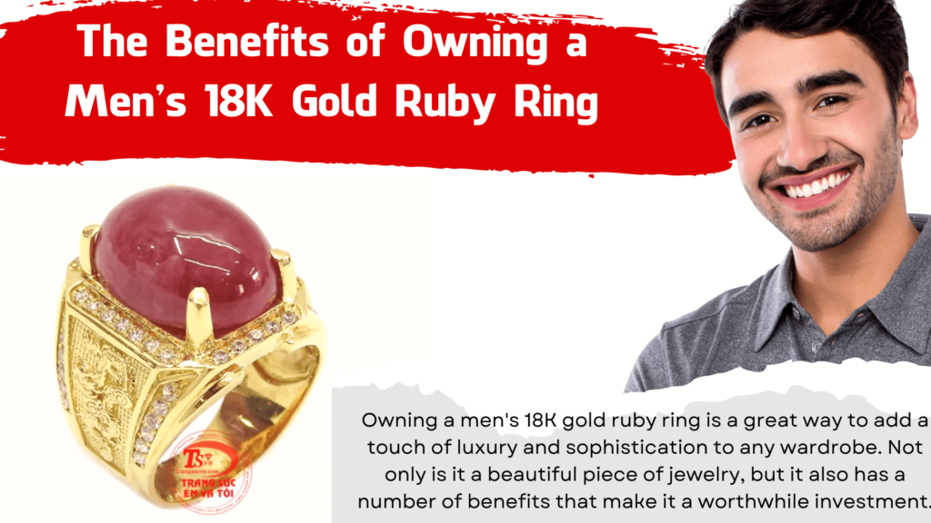 Caring for Your Men's 18K Gold Ruby Ring